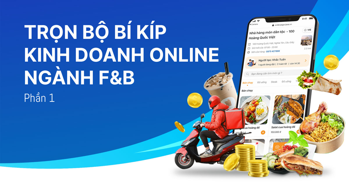 Trọn bộ bí kíp kinh doanh online ngành F&B – Phần 1