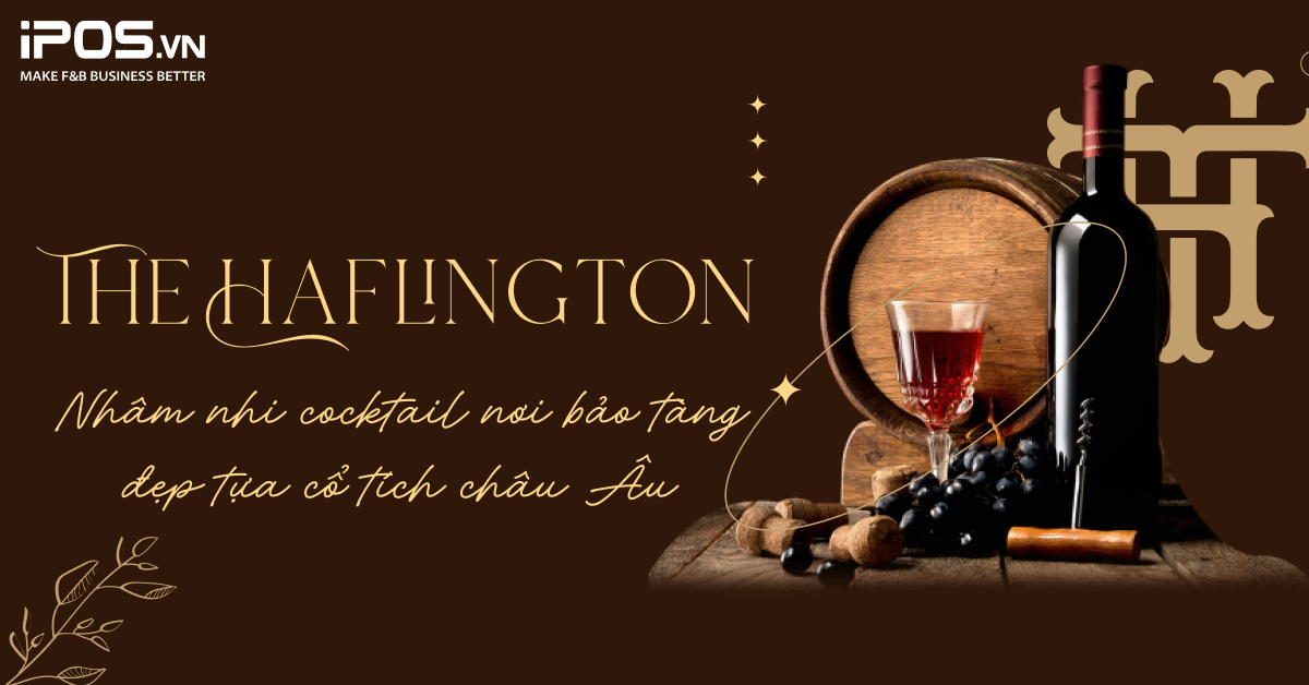 The Haflington – Nhâm nhi cocktail nơi bảo tàng đẹp tựa cổ tích châu Âu