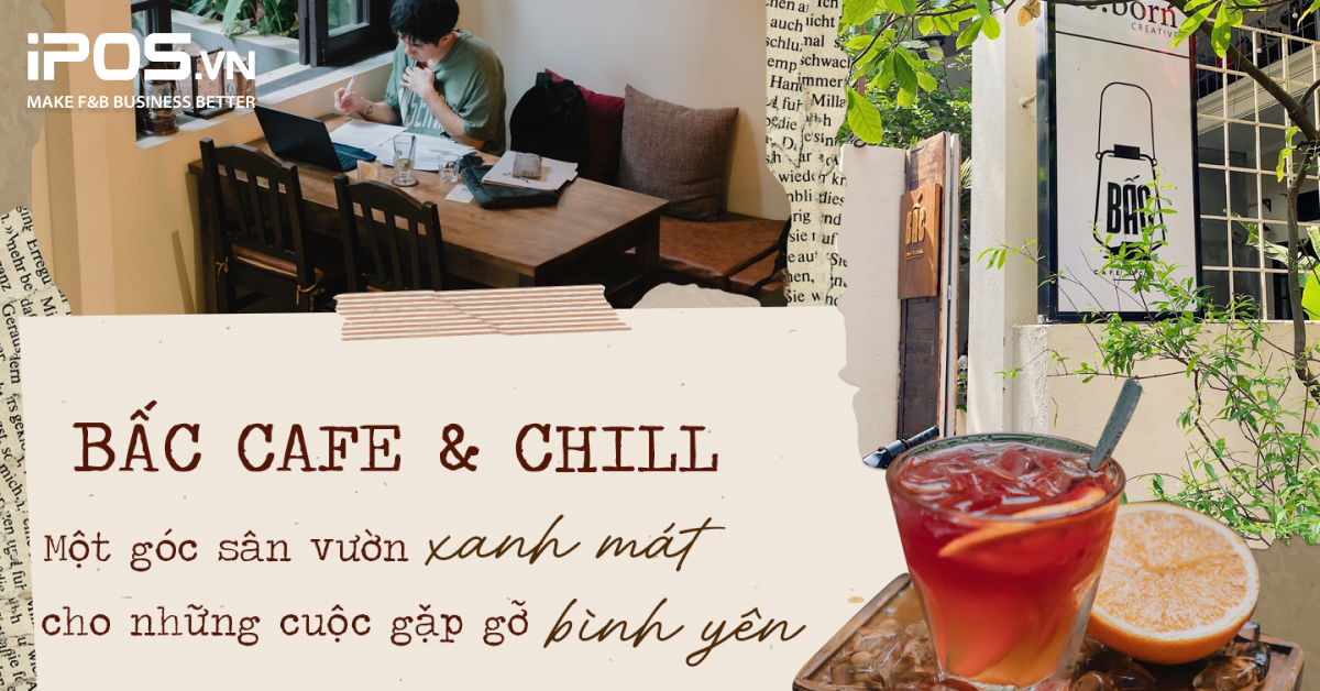 Bấc Cafe & Chill –  Một góc sân vườn xanh mát cho những cuộc gặp gỡ bình yên