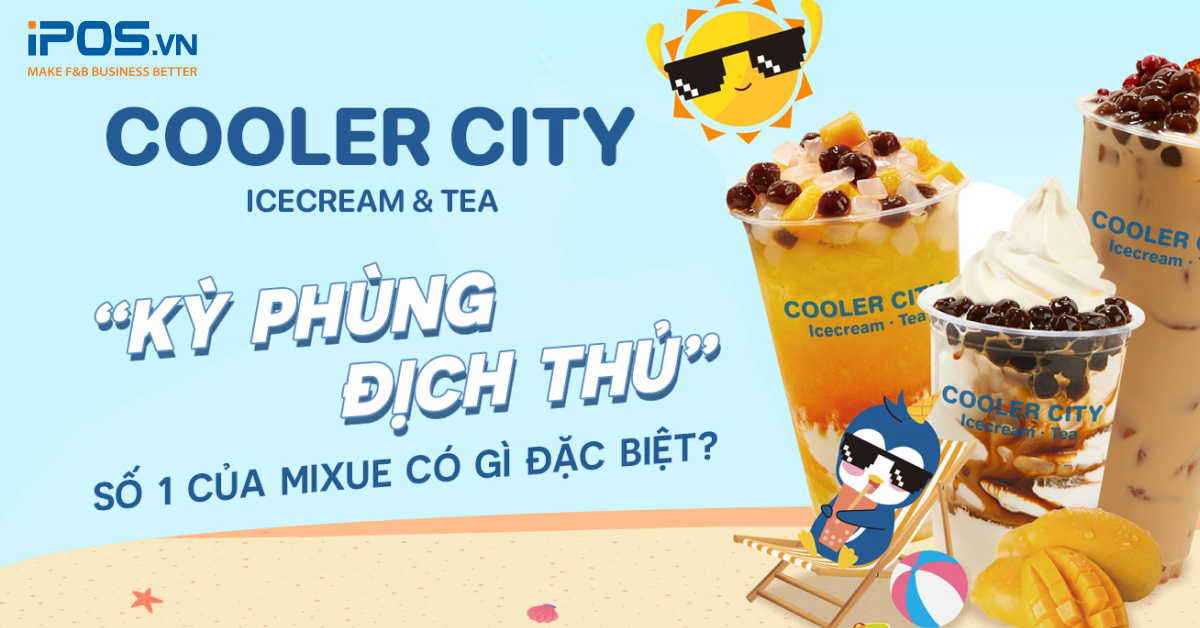Cooler City Icecream & Tea – “kỳ phùng địch thủ” số 1 của Mixue có gì đặc biệt?