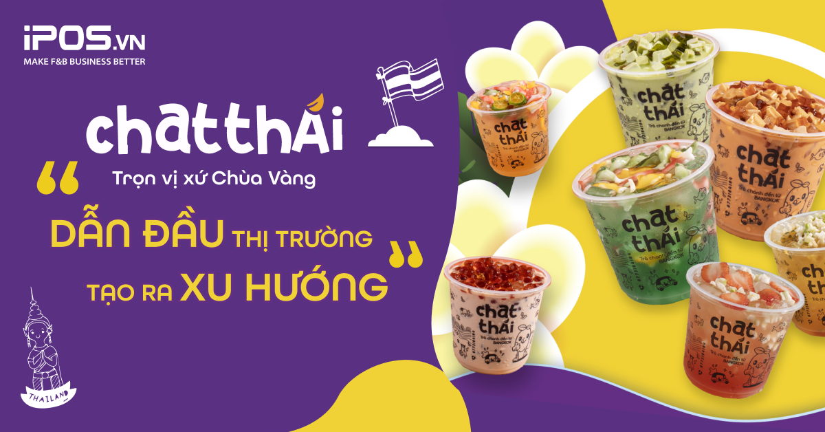 CHATTHÁI – Trọn vị xứ Chùa Vàng: “Dẫn đầu thị trường, tạo ra xu hướng”