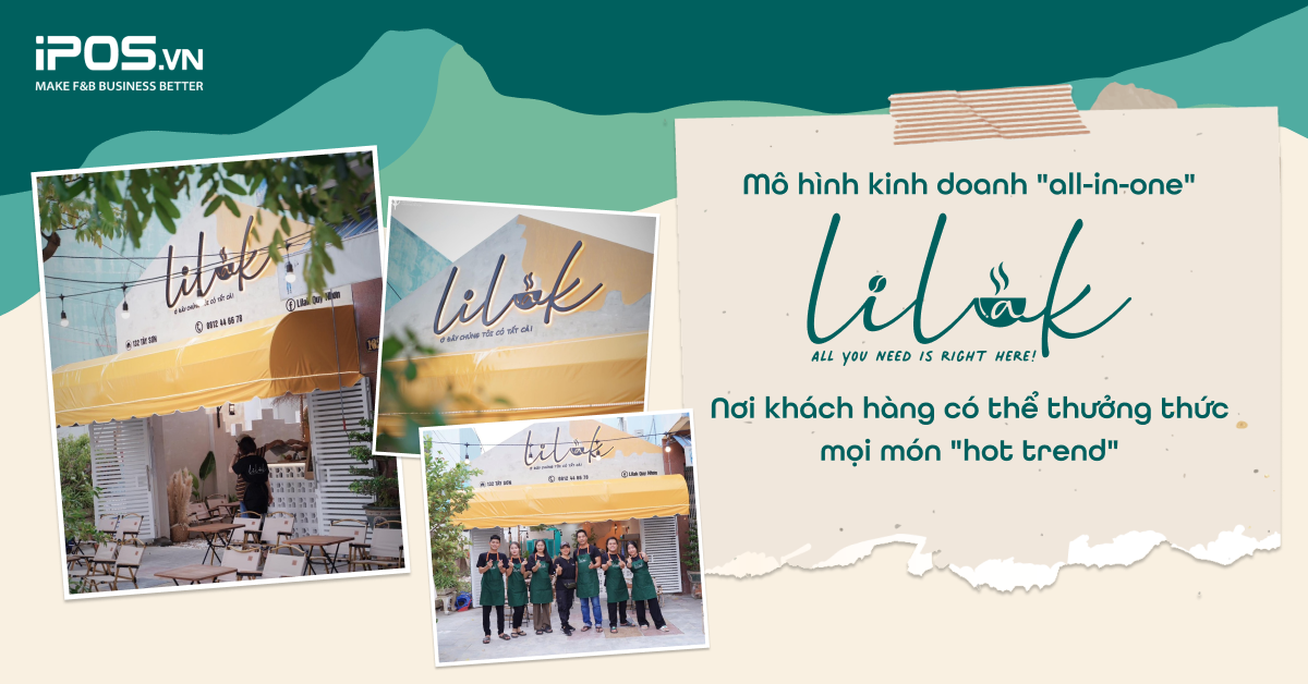 Mô hình kinh doanh “all-in-one” từ Lilak Việt Nam: Nơi khách hàng có thể thưởng thức mọi món “hot trend”