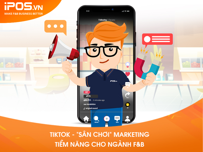 TikTok là một kênh truyền thông mới mẻ và hiệu quả của ngành dịch vụ ăn uống