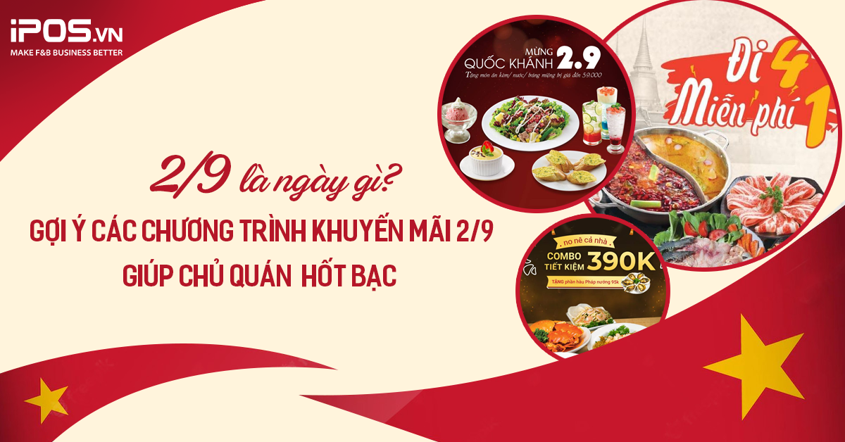 2/9 là ngày gì? Gợi ý các chương trình khuyến mãi 2/9 giúp chủ quán “hốt bạc”