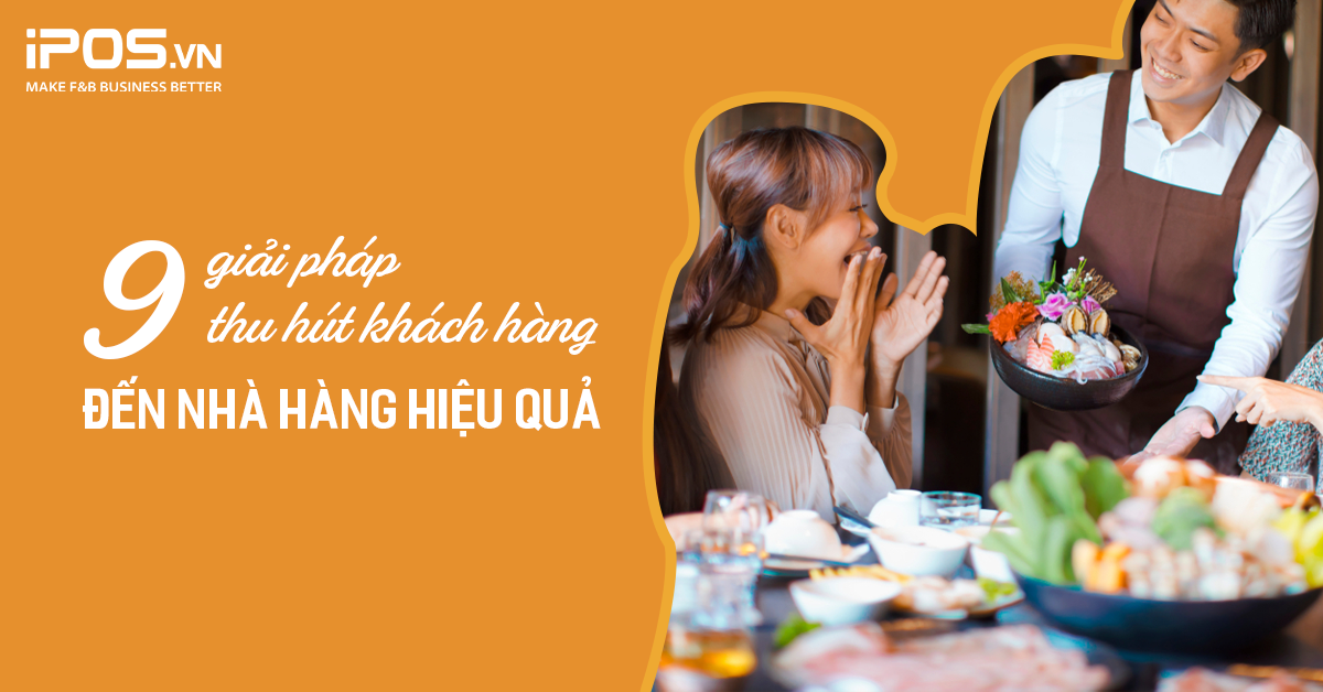 9 giải pháp thu hút khách đến nhà hàng hiệu quả