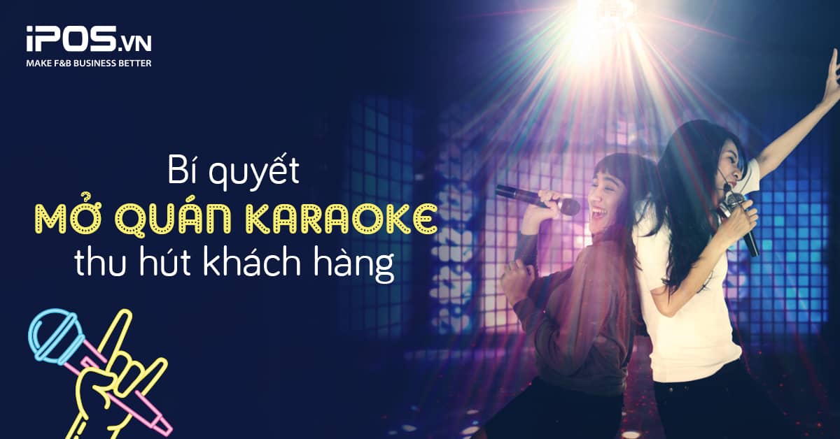 10 Bí quyết mở quán karaoke thu hút khách hàng