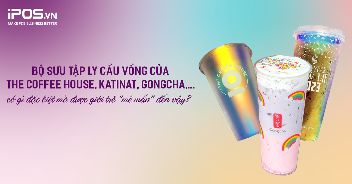 Bộ sưu tập ly cầu vồng của The Coffee House, Katinat, Gongcha,… có gì đặc biệt mà được giới trẻ “mê mẩn” đến vậy?