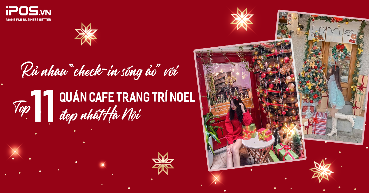 “Sống ảo” với top 11 quán cafe trang trí Noel đẹp nhất Hà Nội
