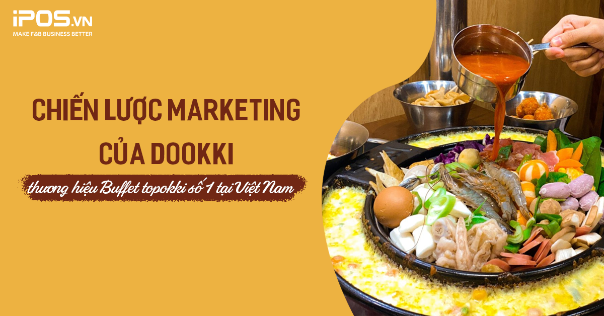 Chiến lược marketing của Dookki – thương hiệu buffet lẩu Topokki số 1 tại Việt Nam