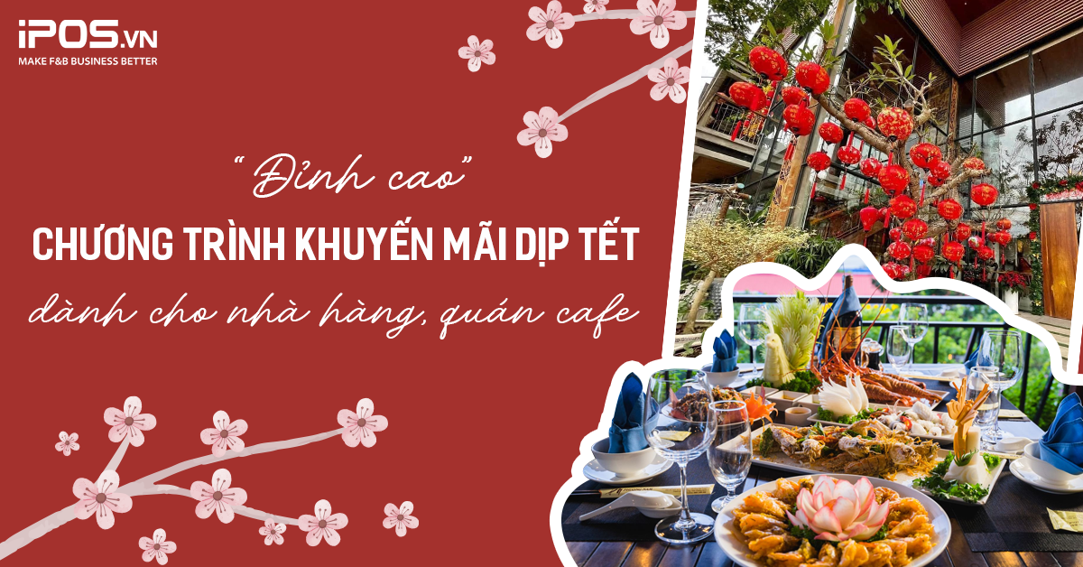 “Đỉnh cao” chương trình khuyến mãi dịp Tết dành cho nhà hàng, quán cafe hút khách nườm nượp