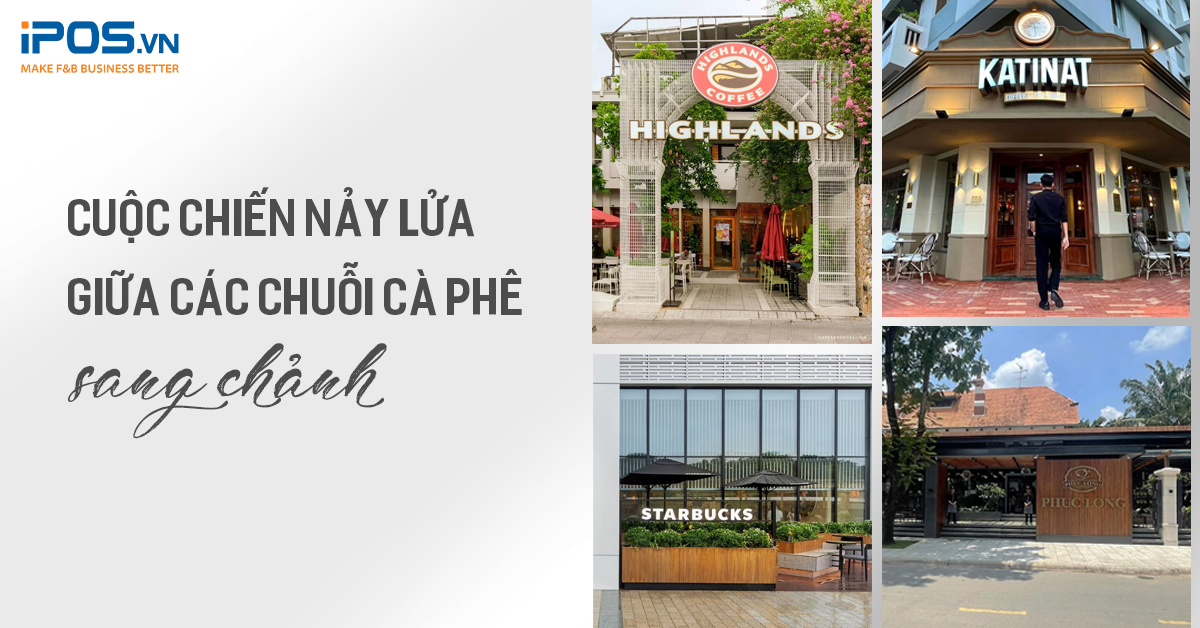 Cuộc chiến nảy lửa giữa các chuỗi cà phê sang chảnh: Highlands Coffee vô đối, Phúc Long bung lụa, Starbucks bình tĩnh, The Coffee House thủ thế