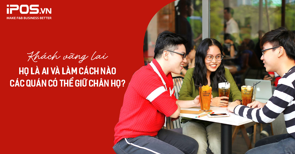 Khách vãng lai: Họ là ai và làm cách nào các quán có thể giữ chân họ?