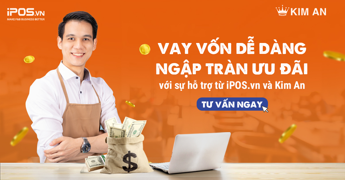 iPOS.vn hợp tác cùng Kim An – Giải pháp vay vốn kinh doanh dành cho chủ quán F&B
