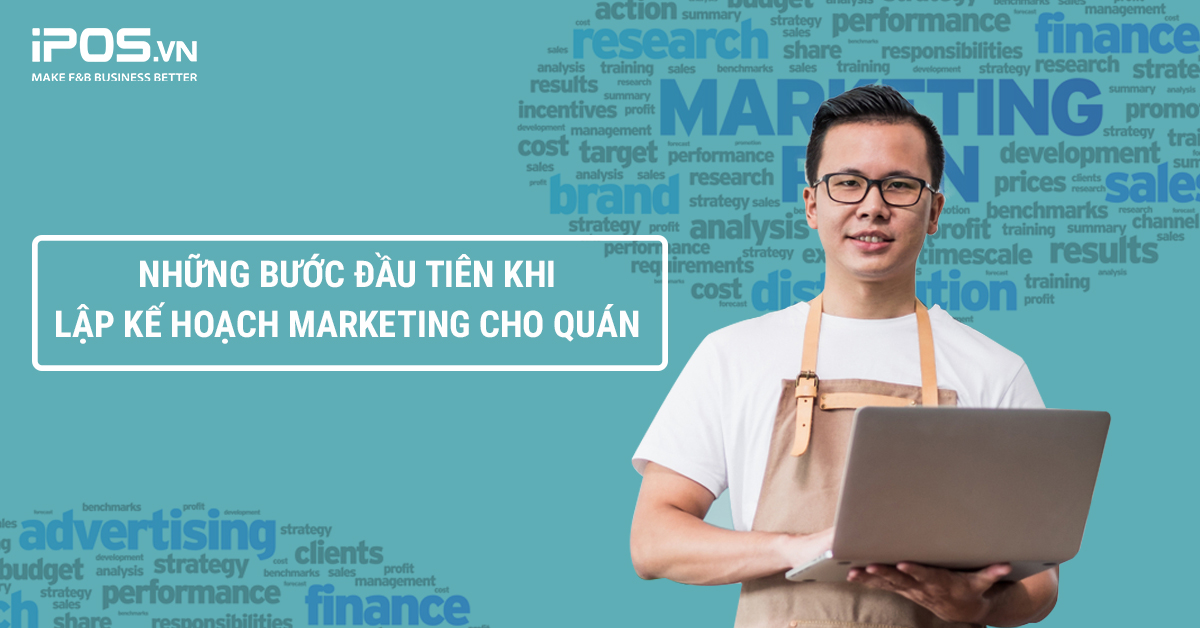 Những bước đầu tiên khi lập kế hoạch Marketing cho quán
