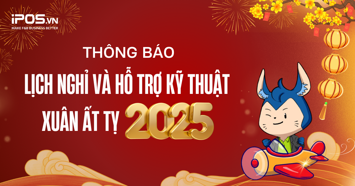 iPOS.vn thông báo lịch nghỉ và hỗ trợ kỹ thuật dịp Xuân Ất Tỵ 2025