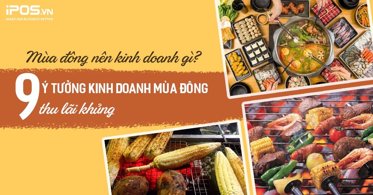 Mùa đông nên kinh doanh gì? 9 ý tưởng kinh doanh mùa đông thu lãi khủng
