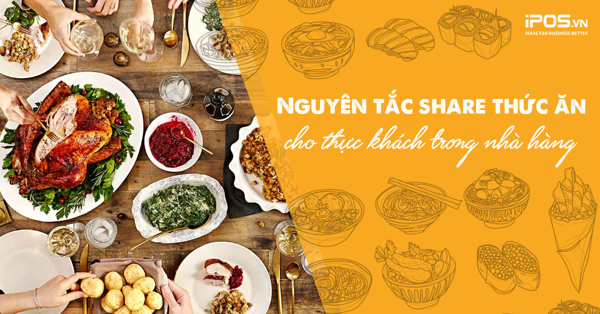 Nguyên tắc share thức ăn cho thực khách trong nhà hàng