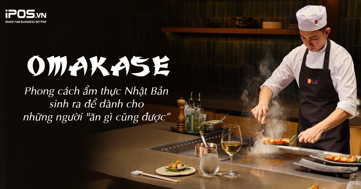 Omakase: Phong cách ẩm thực Nhật Bản sinh ra để dành cho những người “ăn gì cũng được”