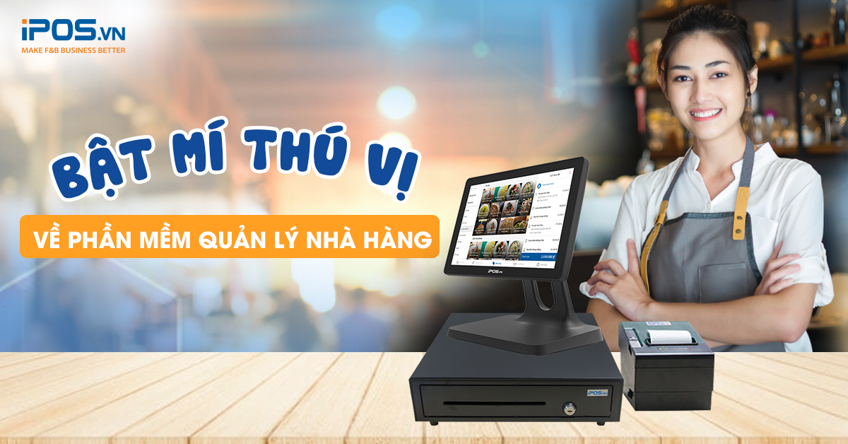 Khám phá những bí mật về phần mềm quản lý nhà hàng 