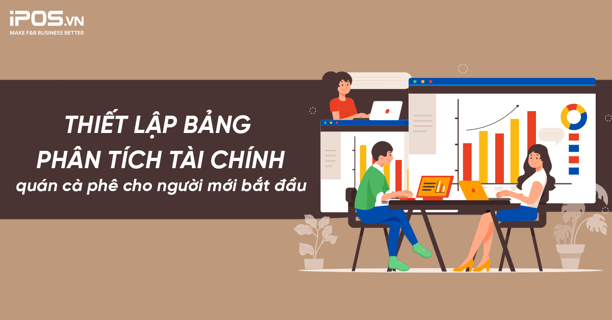 Thiết lập bảng phân tích tài chính quán cà phê cho người mới bắt đầu