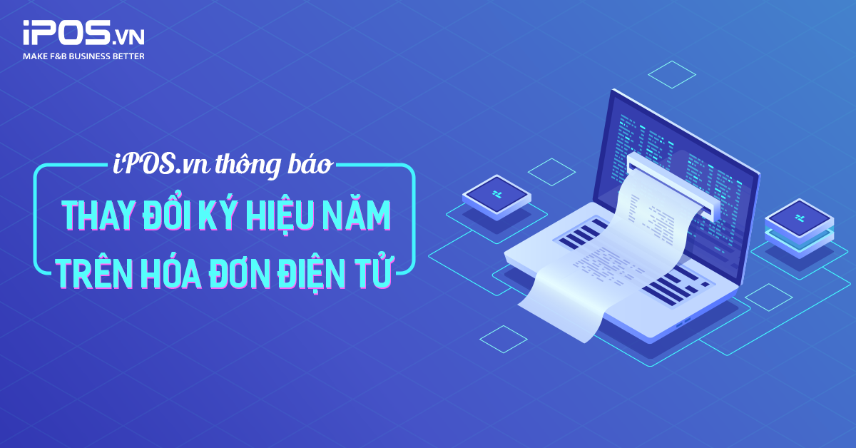 iPOS.vn thông báo thay đổi ký hiệu năm trên hóa đơn điện tử