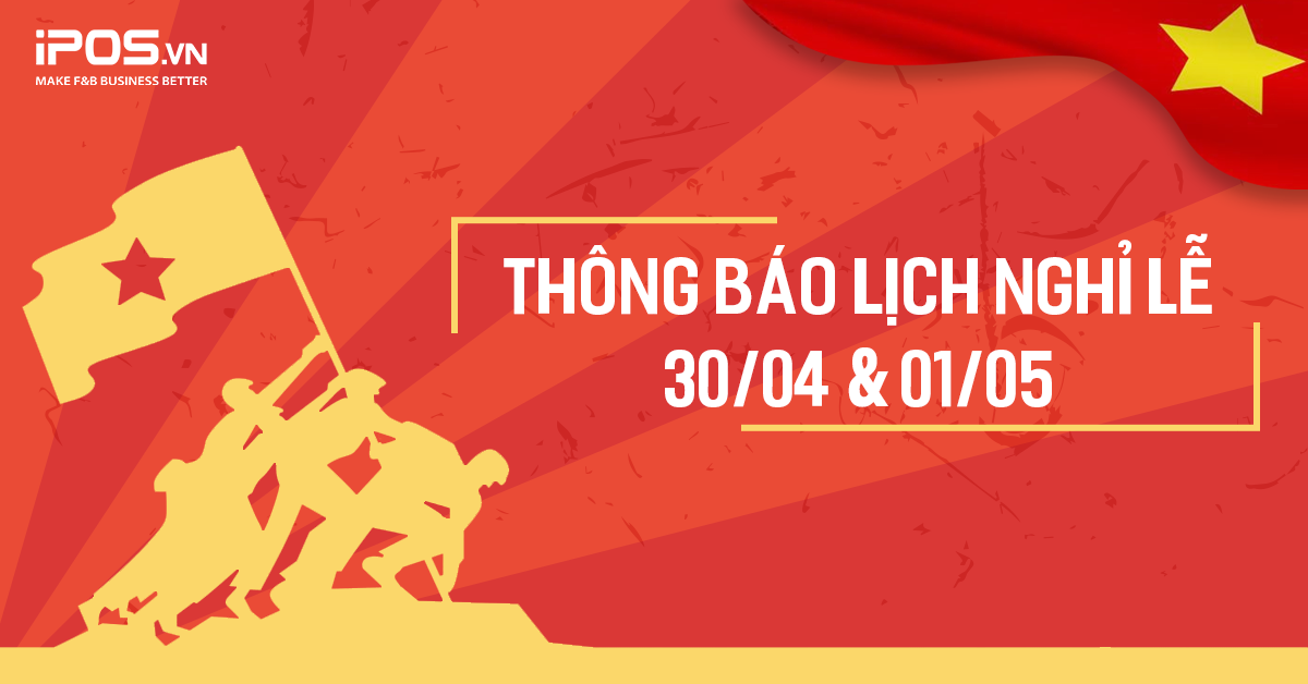 iPOS.vn thông báo: Lịch nghỉ và hỗ trợ kỹ thuật dịp nghỉ lễ 30/04/2024 – 01/05/2024