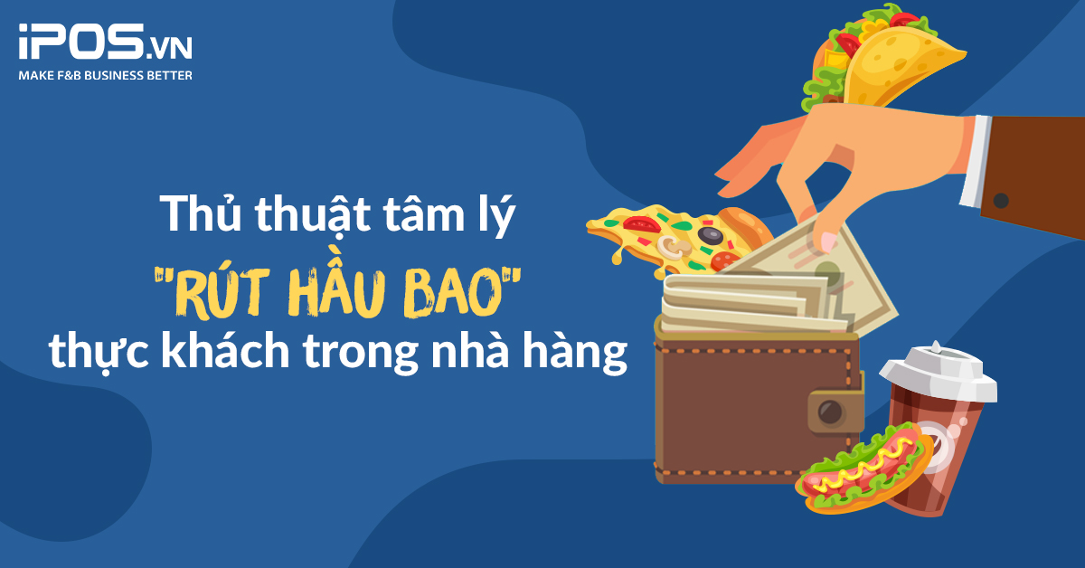 Thủ thuật tâm lý “rút hầu bao” của thực khách trong nhà hàng