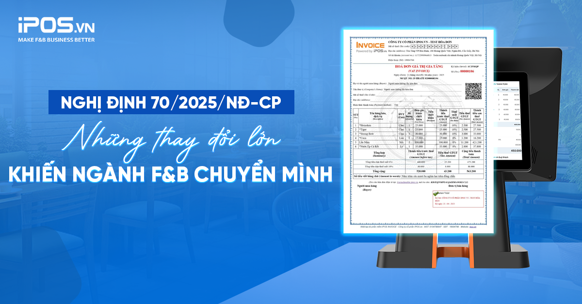 Nghị định 70/2025/NĐ-CP: Những thay đổi lớn khiến ngành F&B chuyển mình