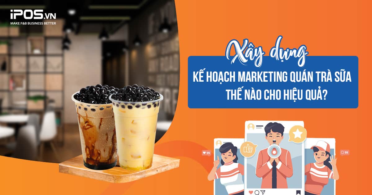 8 bước lập kế hoạch marketing quán trà sữa hiệu quả