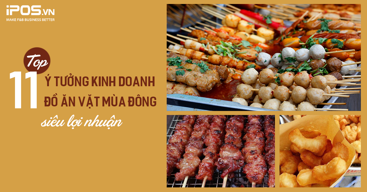 Top 11 ý tưởng kinh doanh đồ ăn vặt mùa đông “siêu lợi nhuận”